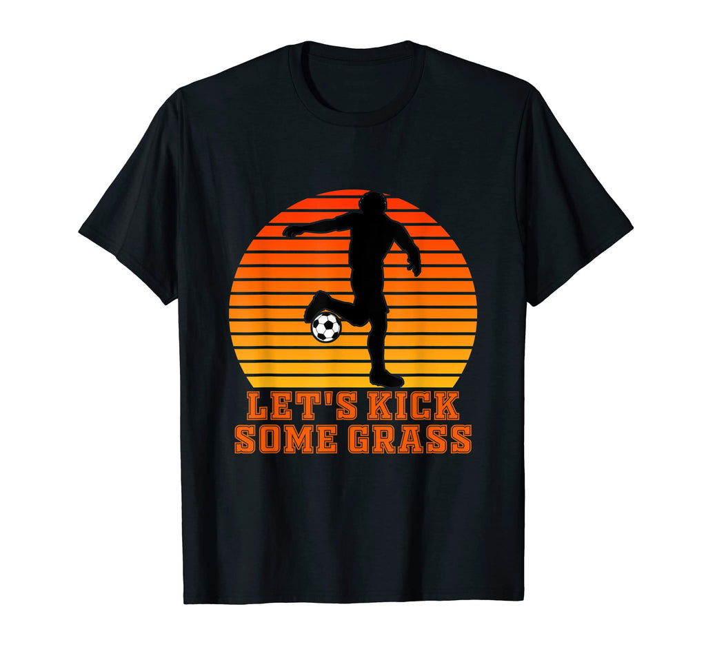 Lets Kick Some Grass Soccer Player T-Shirt - Custom Art Print Unisex - T-Shirt, Sweatshirt, Hoodie