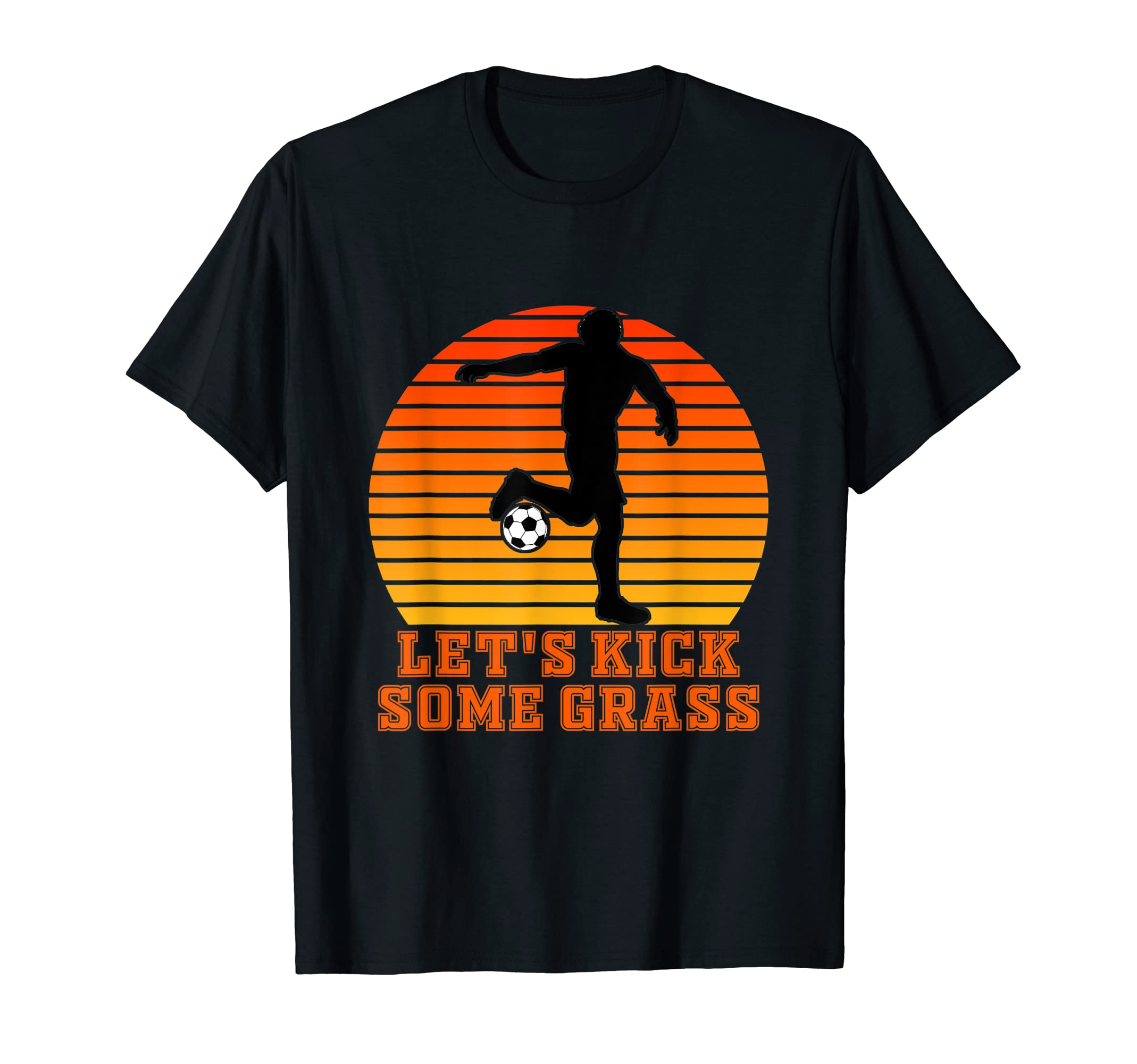 Lets Kick Some Grass Soccer Player T-Shirt - Custom Art Print Unisex - T-Shirt, Sweatshirt, Hoodie