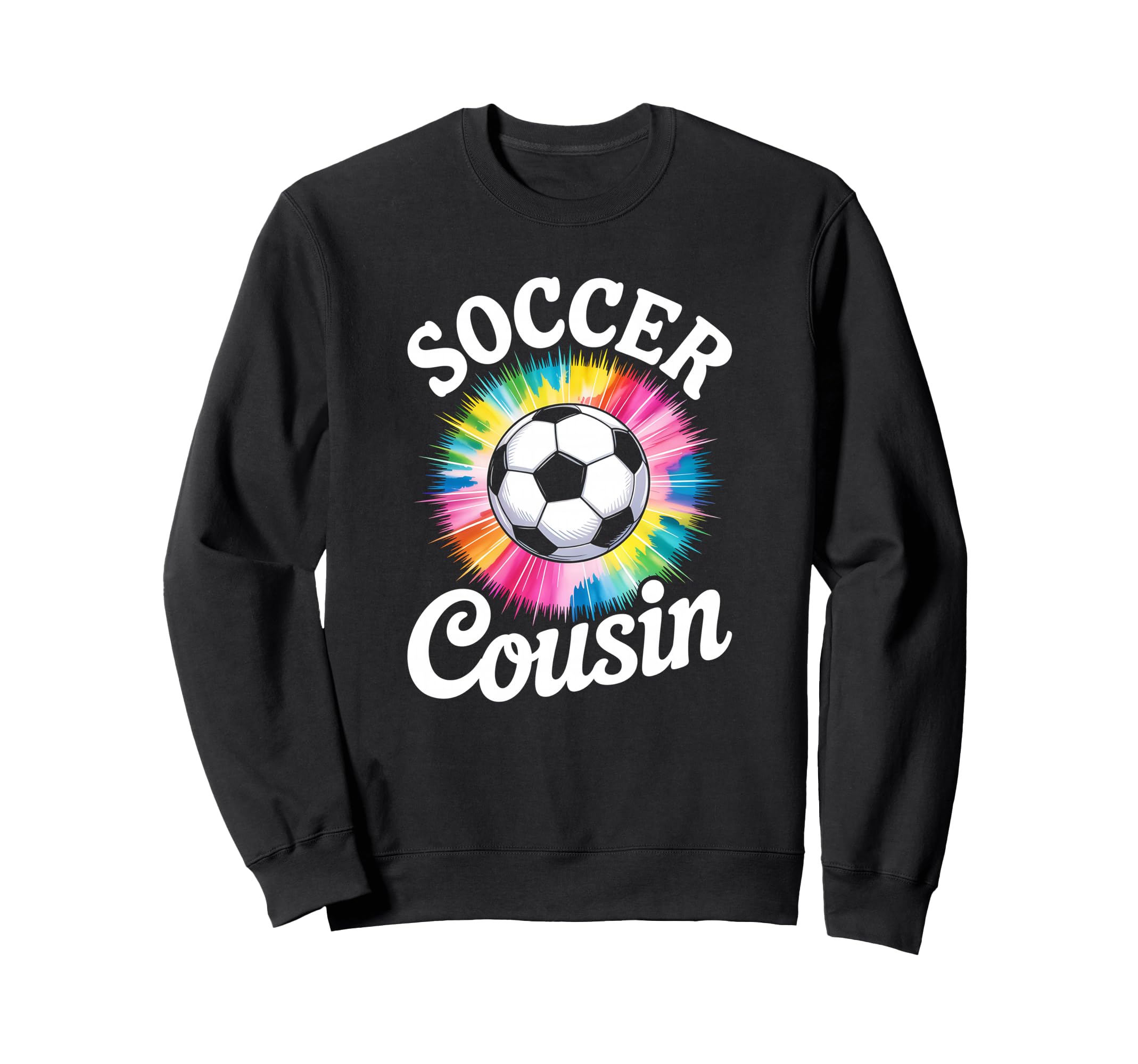Soccer Cousin Tie Dye Spirit Sweatshirt - Custom Art Print Men Women - T-Shirt, Sweatshirt, Hoodie
