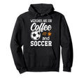 Weekends Soccer Weekends Are Coffee Hoodie - Graphic Print for Adults - T-Shirt, Sweatshirt, Hoodie