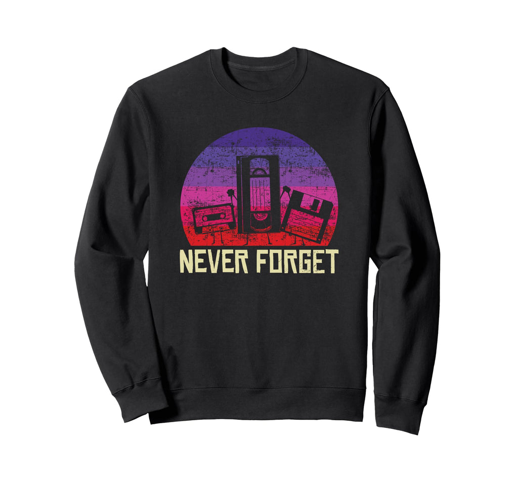 Never Forget Cassette Floppy Disk Vhs Sweatshirt - Trendy Graphic Unisex - T-Shirt, Sweatshirt, Hoodie