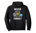 Never Forget Cassette Tape Vhs Computer Hoodie - Unique Graphic Men Women - T-Shirt, Sweatshirt, Hoodie