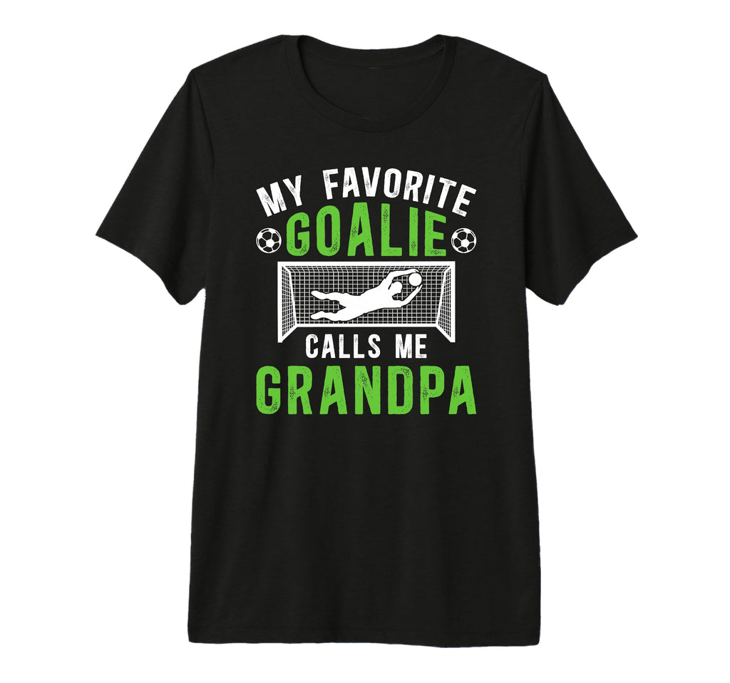 Mens Favorite Soccer Goalie T-Shirt - Casual Everyday Wear Men Women - T-Shirt, Sweatshirt, Hoodie