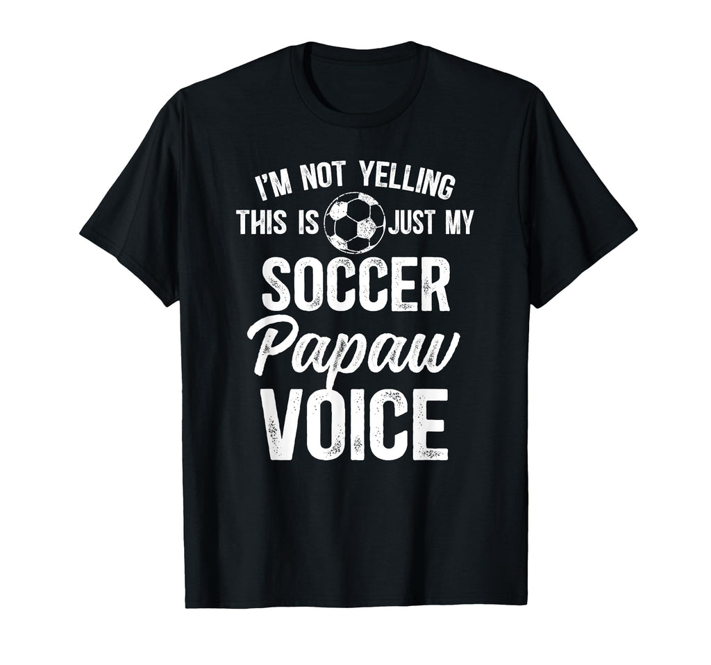 My Soccer Papaw Voice Papaw Soccer Player T-Shirt - Novelty Apparel Unisex - T-Shirt, Sweatshirt, Hoodie