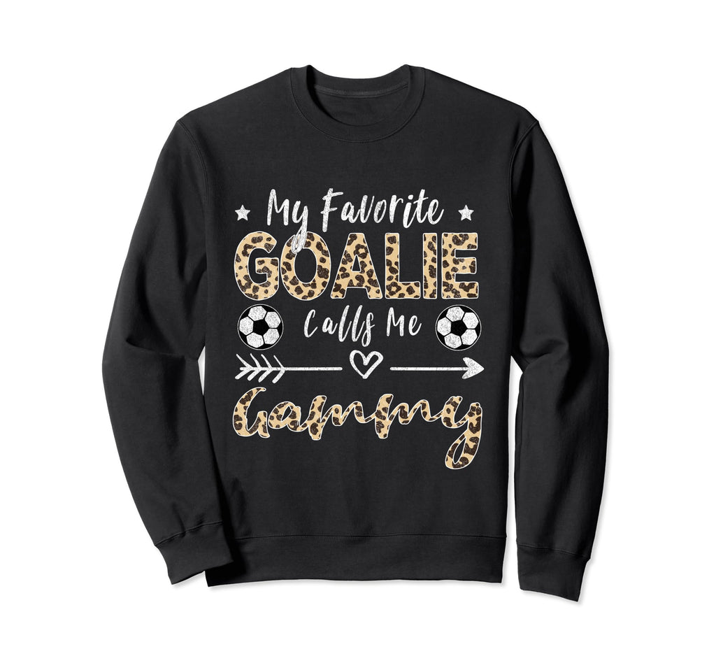 My Favorite Goalie Calls Me Gammy Sweatshirt - Trendy Graphic Men Women - T-Shirt, Sweatshirt, Hoodie