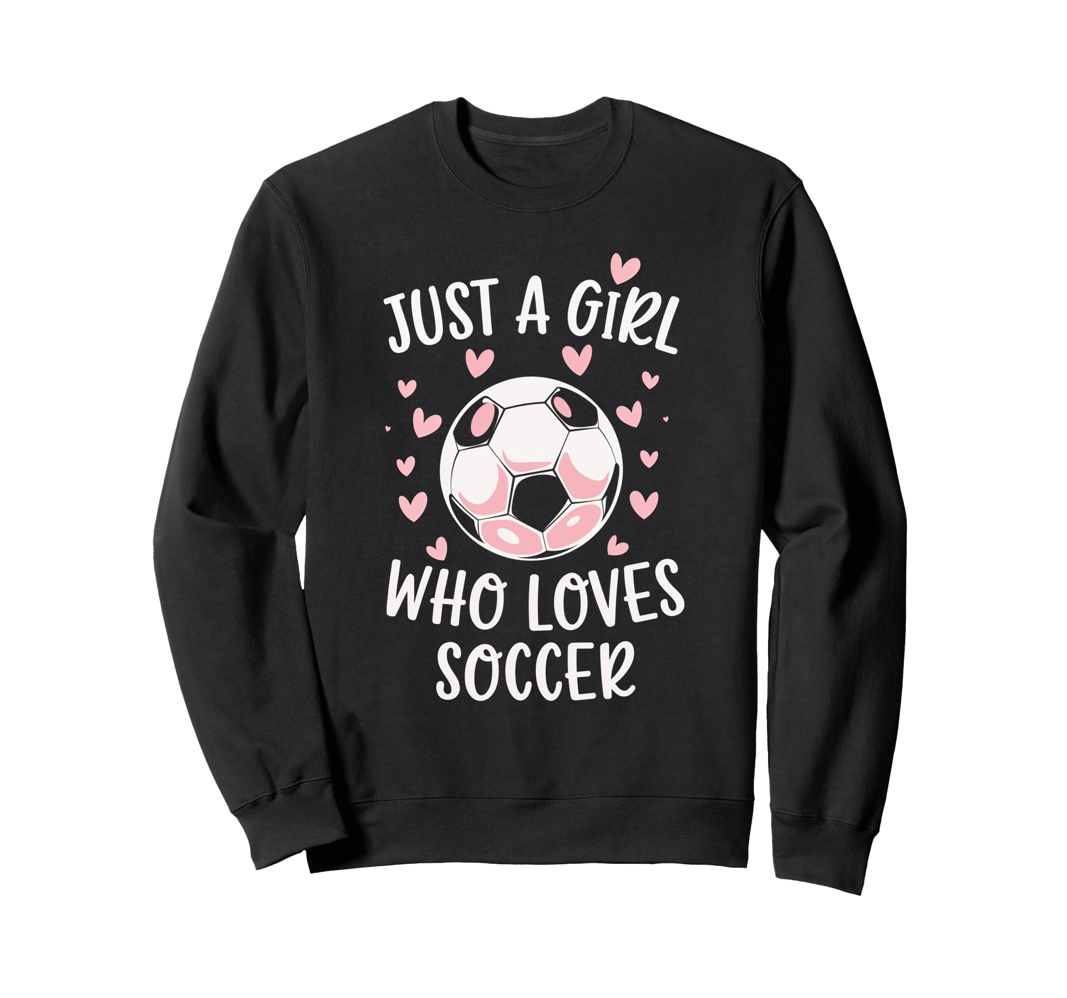 Just Soccer Hearts Love Sweatshirt - Casual Everyday Wear for Adults - T-Shirt, Sweatshirt, Hoodie