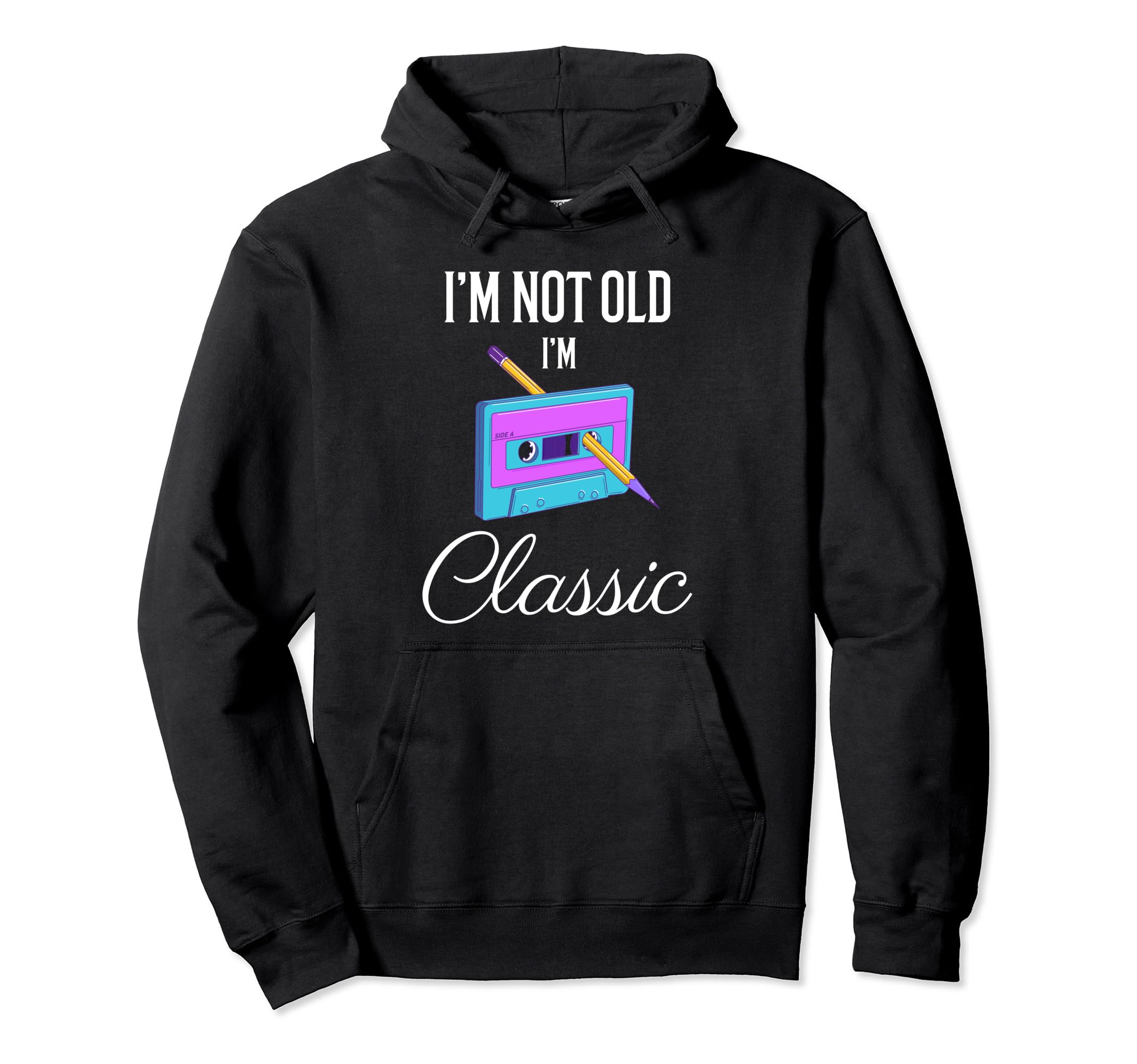 Im Not Old Im Funny Cassette Tape Hoodie - Casual Everyday Wear for Adults - T-Shirt, Sweatshirt, Hoodie