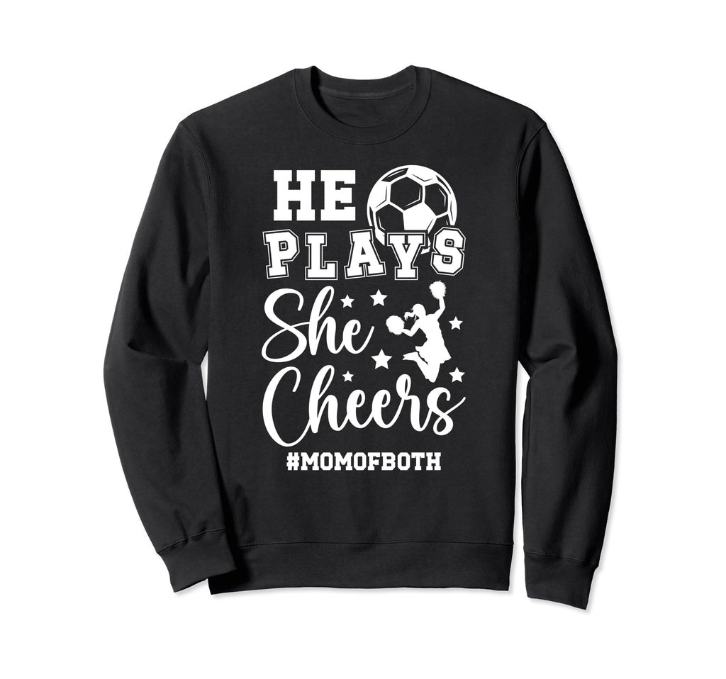 He Plays She Cheers Mom Both Cheer Sweatshirt - Novelty Apparel Men Women - T-Shirt, Sweatshirt, Hoodie
