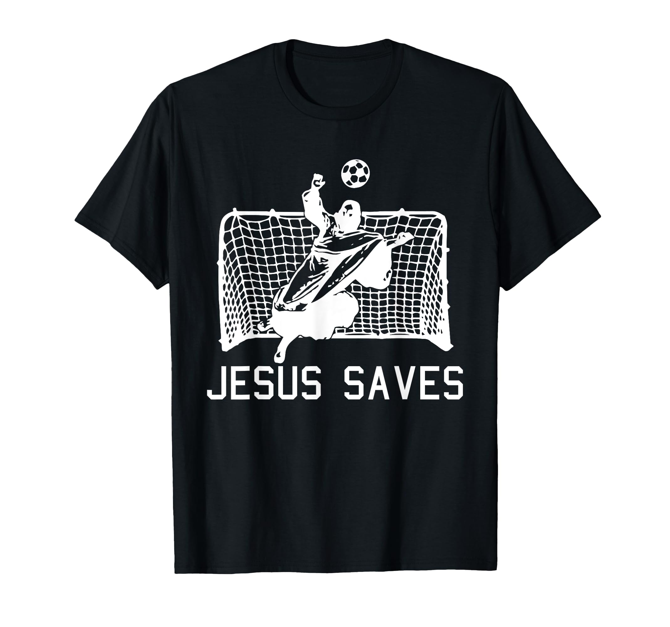 Jesus Saves Soccer Funny T-Shirt - Casual Everyday Wear for Adults - T-Shirt, Sweatshirt, Hoodie