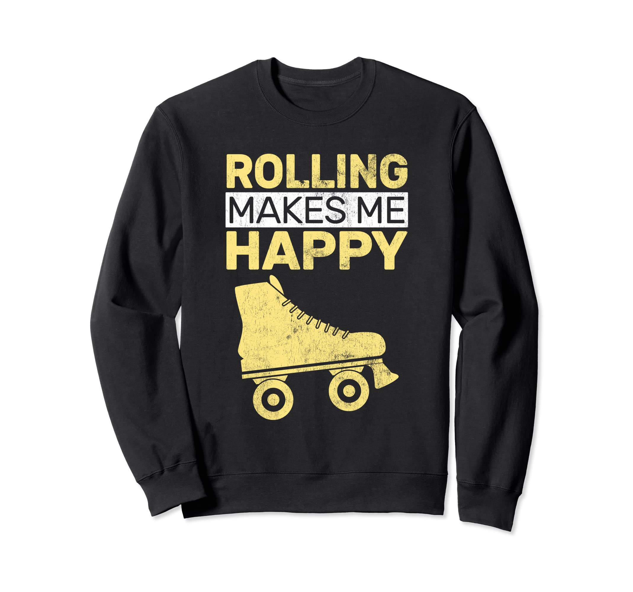 Rolling Makes Me Happy Roller Sweatshirt - Fun Novelty Design Men Women - T-Shirt, Sweatshirt, Hoodie