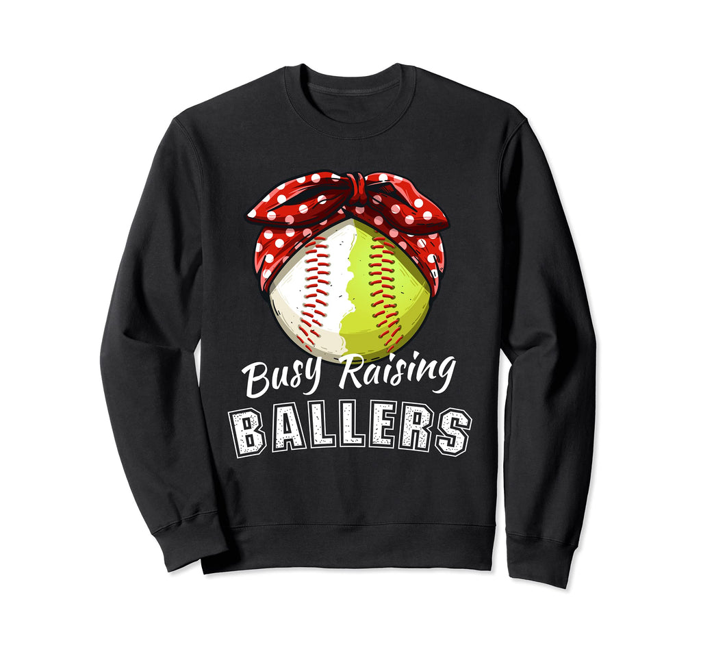 Busy Raising Ballers Funny Sweatshirt - Aesthetic Graphic Men Women - T-Shirt, Sweatshirt, Hoodie