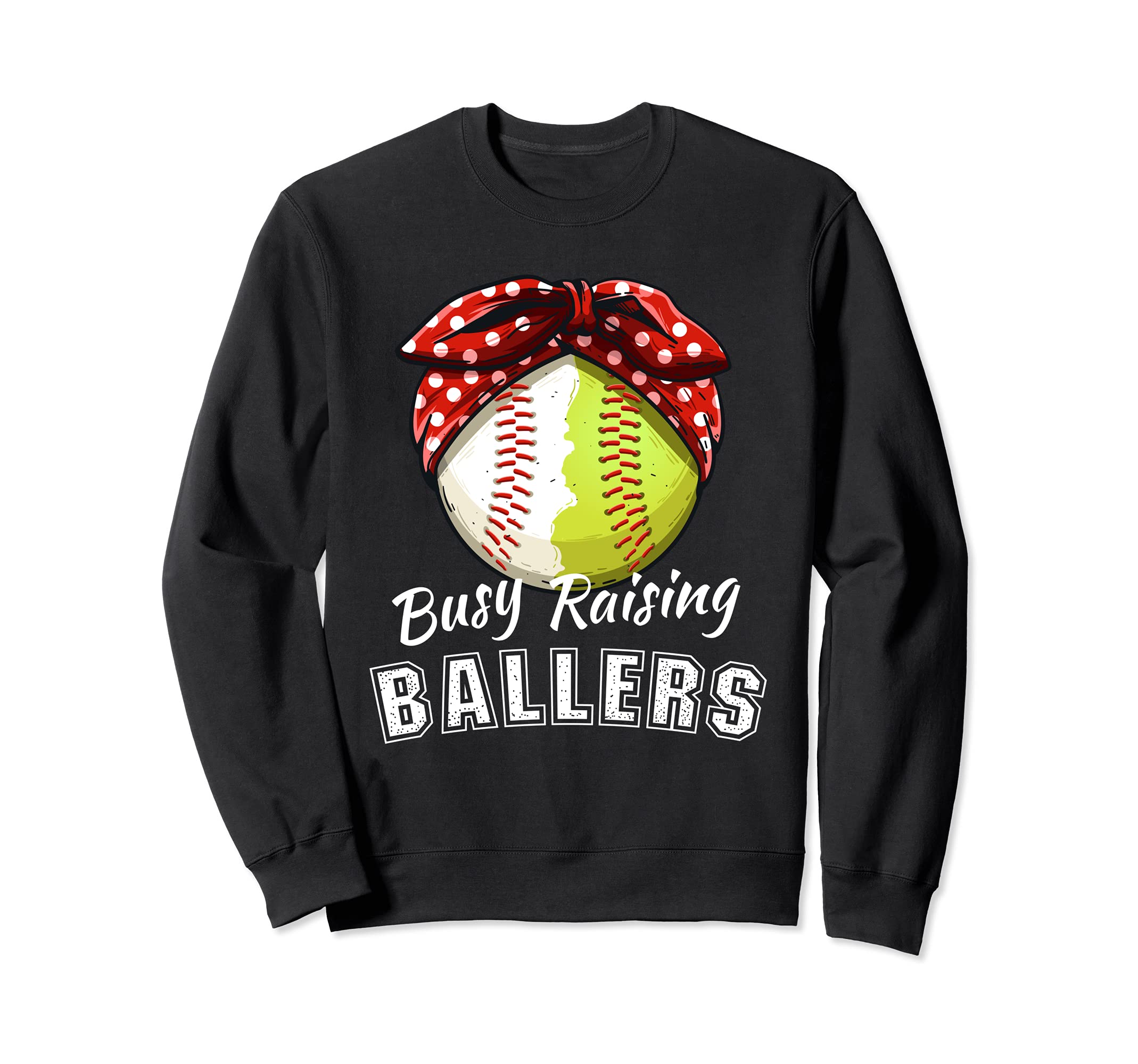 Busy Raising Ballers Funny Sweatshirt - Aesthetic Graphic Men Women - T-Shirt, Sweatshirt, Hoodie