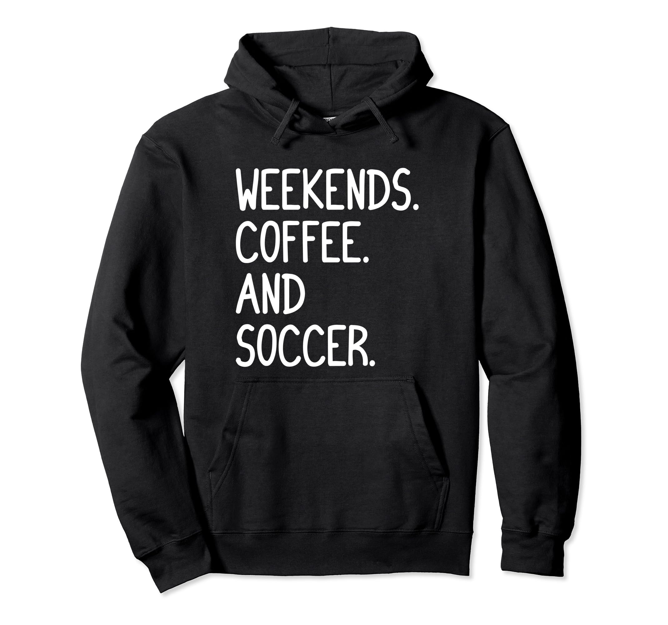 Funny Weekends Coffee And Soccer Gift Hoodie - Aesthetic Graphic for Adults - T-Shirt, Sweatshirt, Hoodie