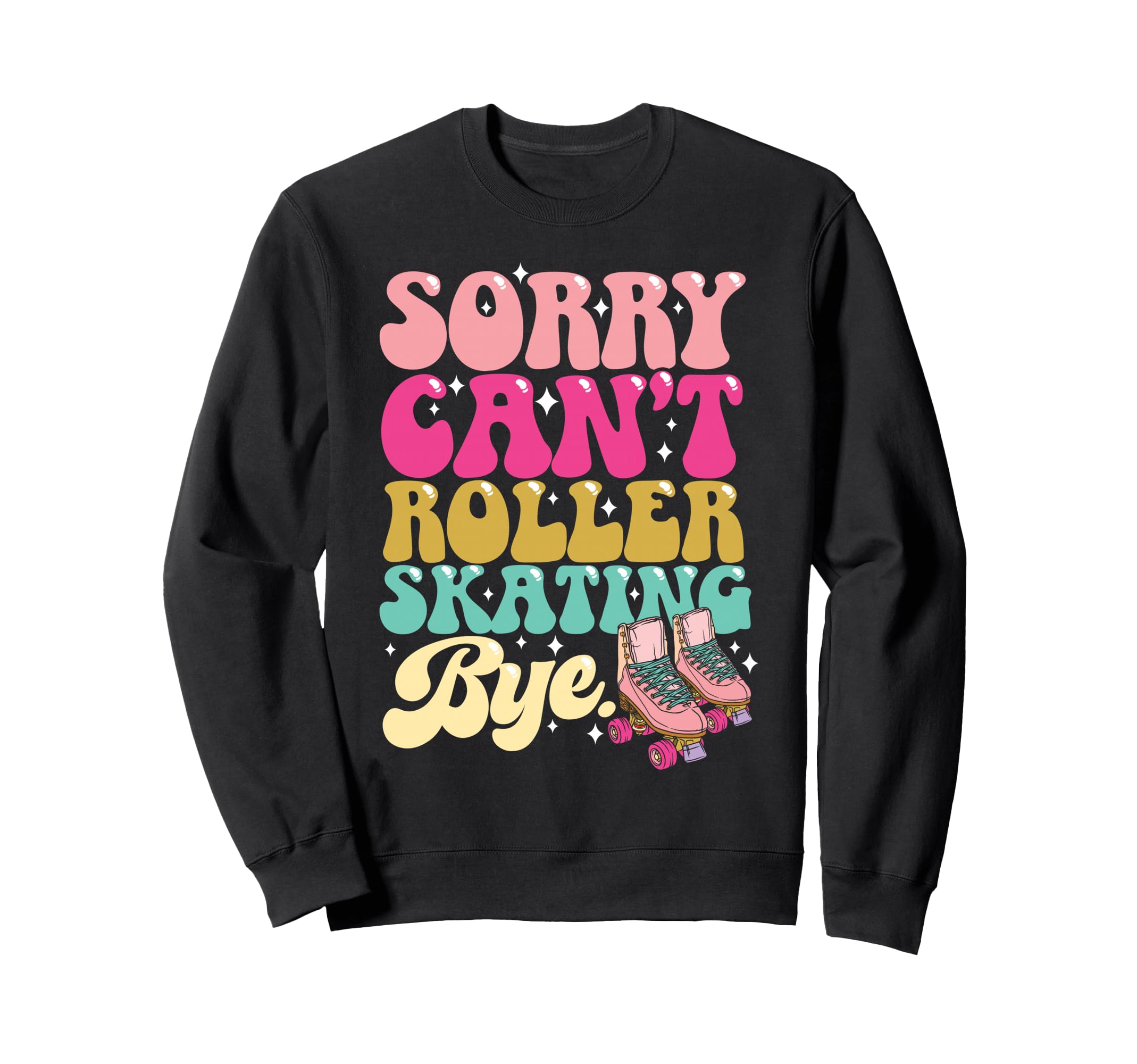 Roller Skating Skate 1970S Sorry Cant Sweatshirt - Minimalist Print Unisex - T-Shirt, Sweatshirt, Hoodie