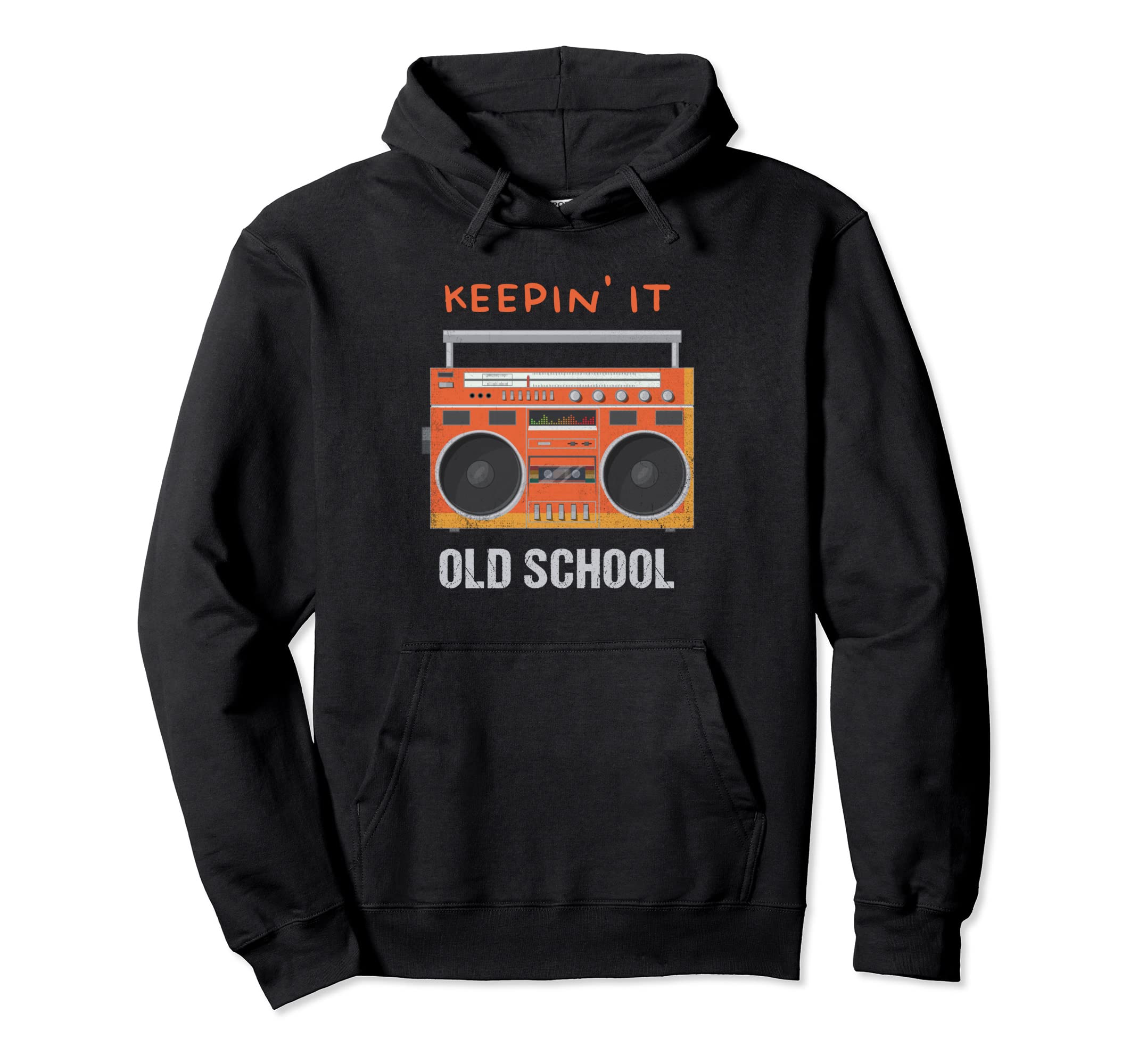 Boombox Gift Keepin It Old School Hoodie - Trendy Graphic Men Women - T-Shirt, Sweatshirt, Hoodie