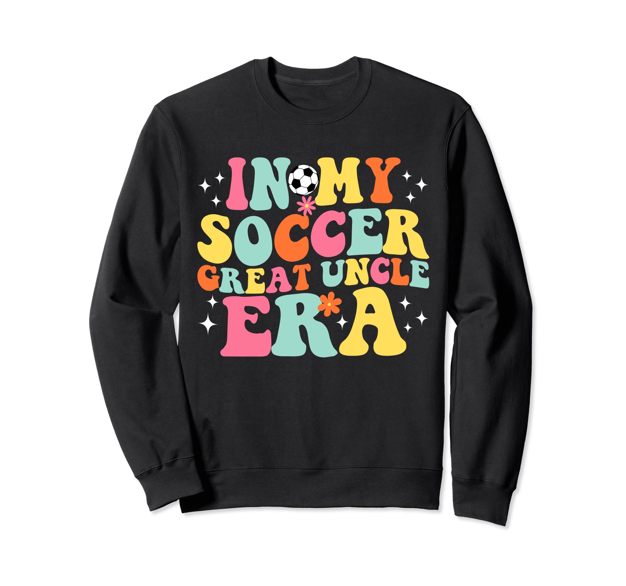 My Soccer Great Uncle Era Game Day Sweatshirt - Streetwear Style Unisex - T-Shirt, Sweatshirt, Hoodie