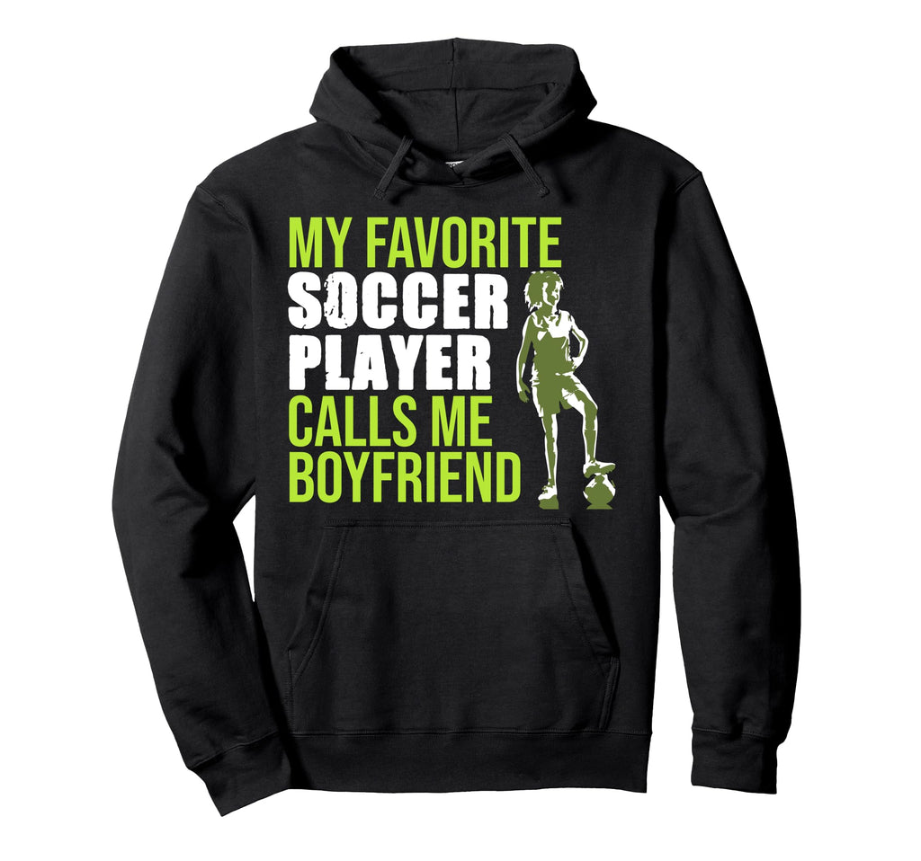 Soccer Player Calls Me Boyfriend Hoodie - Aesthetic Graphic Men Women - T-Shirt, Sweatshirt, Hoodie