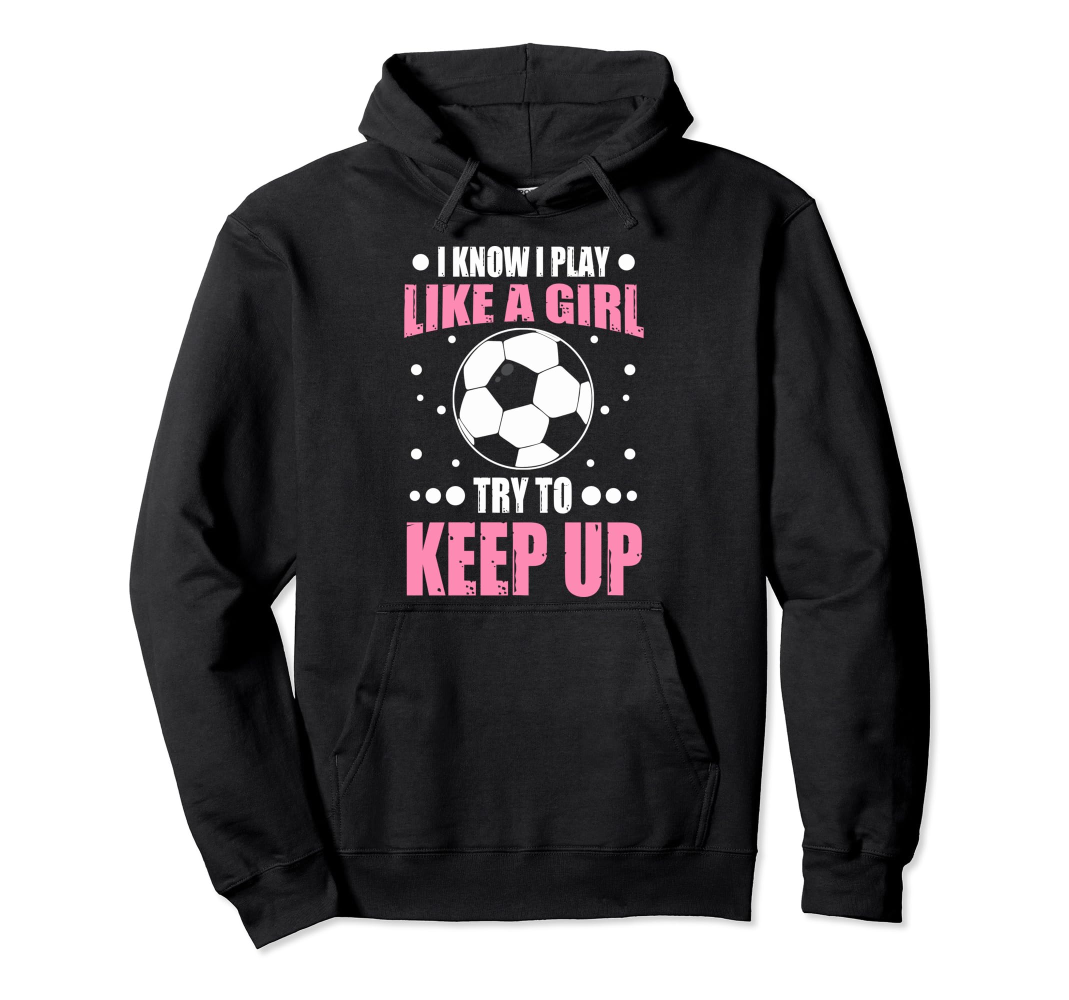 Soccer Fans Soccer Moms I Play Like Hoodie - Minimalist Print for Adults - T-Shirt, Sweatshirt, Hoodie