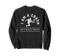 Funny Soccer Coach I Am Coach Sweatshirt - Casual Everyday Wear Unisex - T-Shirt, Sweatshirt, Hoodie