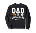 Dad Ballers Soccer Football Dad Sweatshirt - Minimalist Print Men Women - T-Shirt, Sweatshirt, Hoodie