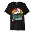 Let S Roll Roller Skating Skater Skate 70S T-Shirt - Graphic Print Unisex - T-Shirt, Sweatshirt, Hoodie