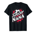 Proud Soccer Nana Funny Grandma Lover T-Shirt - Novelty Apparel Unisex - T-Shirt, Sweatshirt, Hoodie