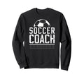 Soccer Coach Appreciation Soccer Coaching Sweatshirt - Graphic Print Unisex - T-Shirt, Sweatshirt, Hoodie