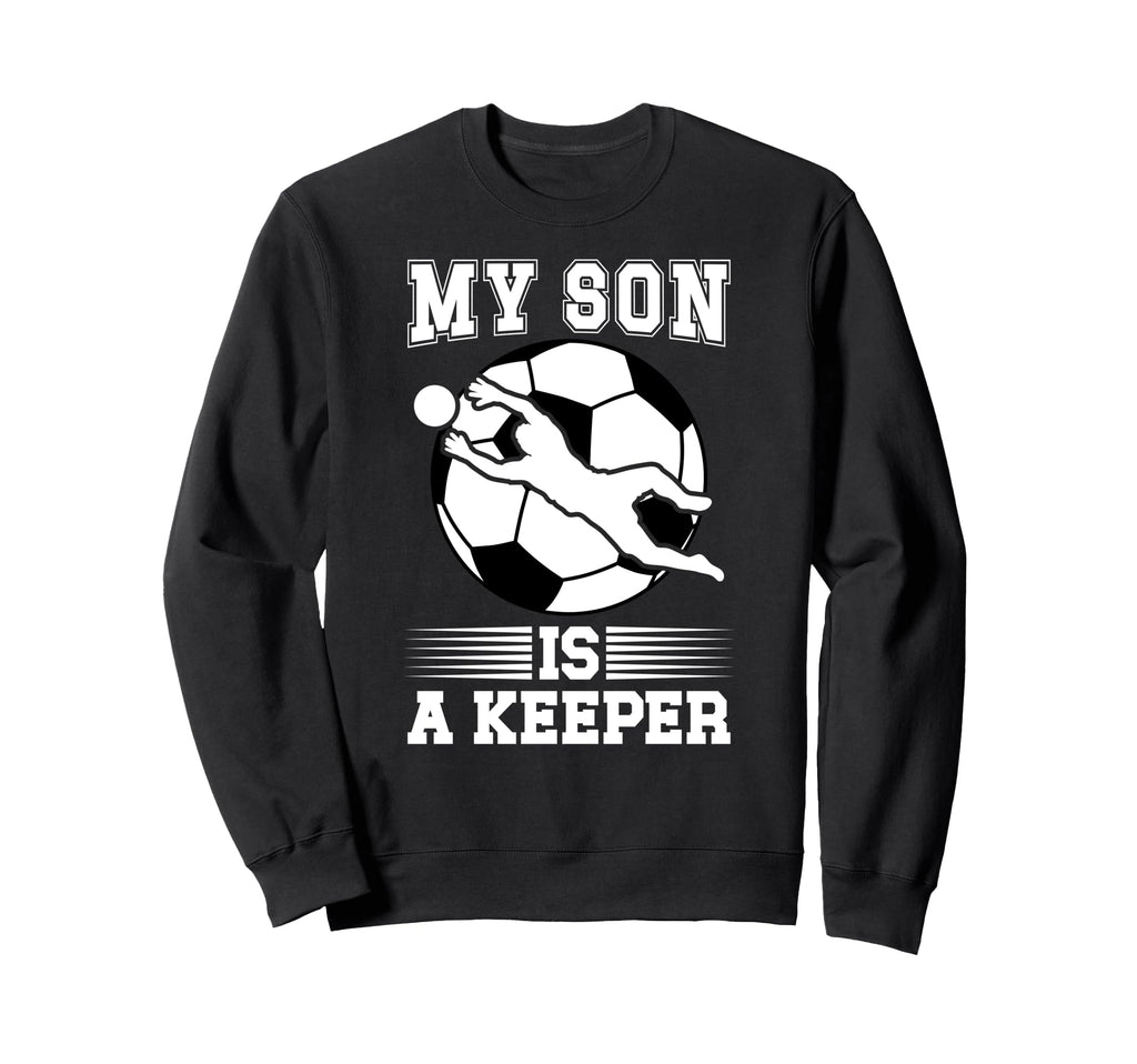 My Son Is Soccer Keeper Mom Sweatshirt - Fun Novelty Design for Adults - T-Shirt, Sweatshirt, Hoodie