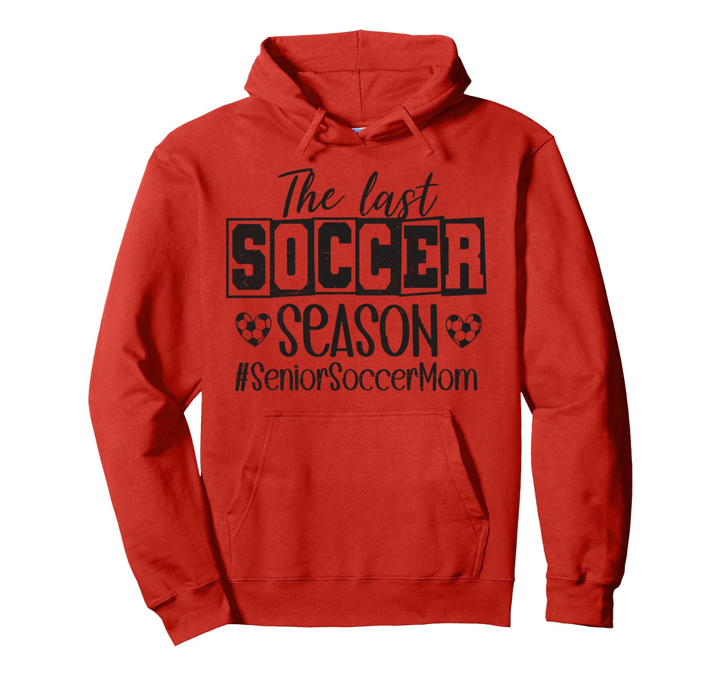 Senior Soccer Mom Last Season Class Hoodie - Aesthetic Graphic for Adults - T-Shirt, Sweatshirt, Hoodie