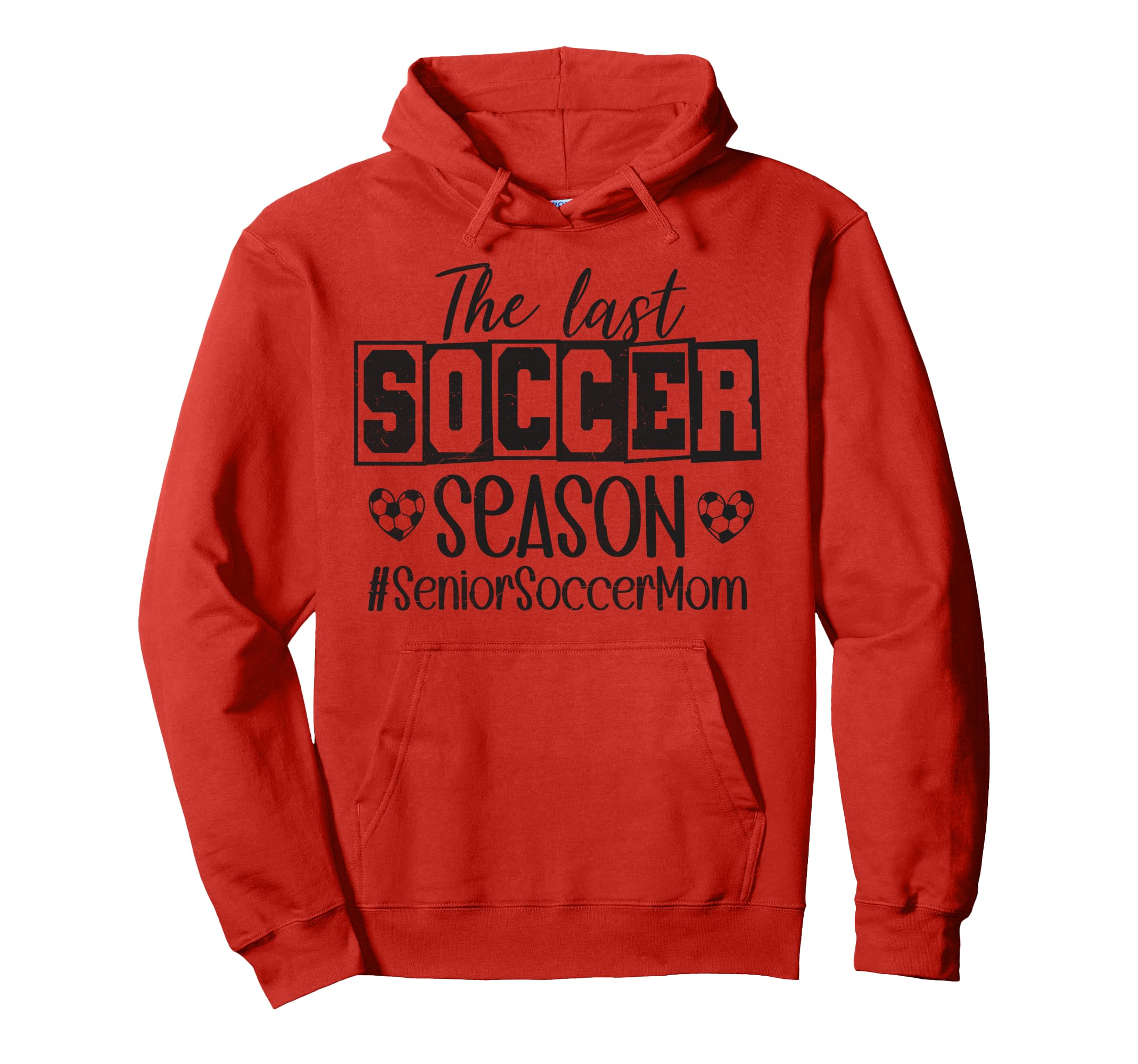 Senior Soccer Mom Last Season Class Hoodie - Aesthetic Graphic for Adults - T-Shirt, Sweatshirt, Hoodie