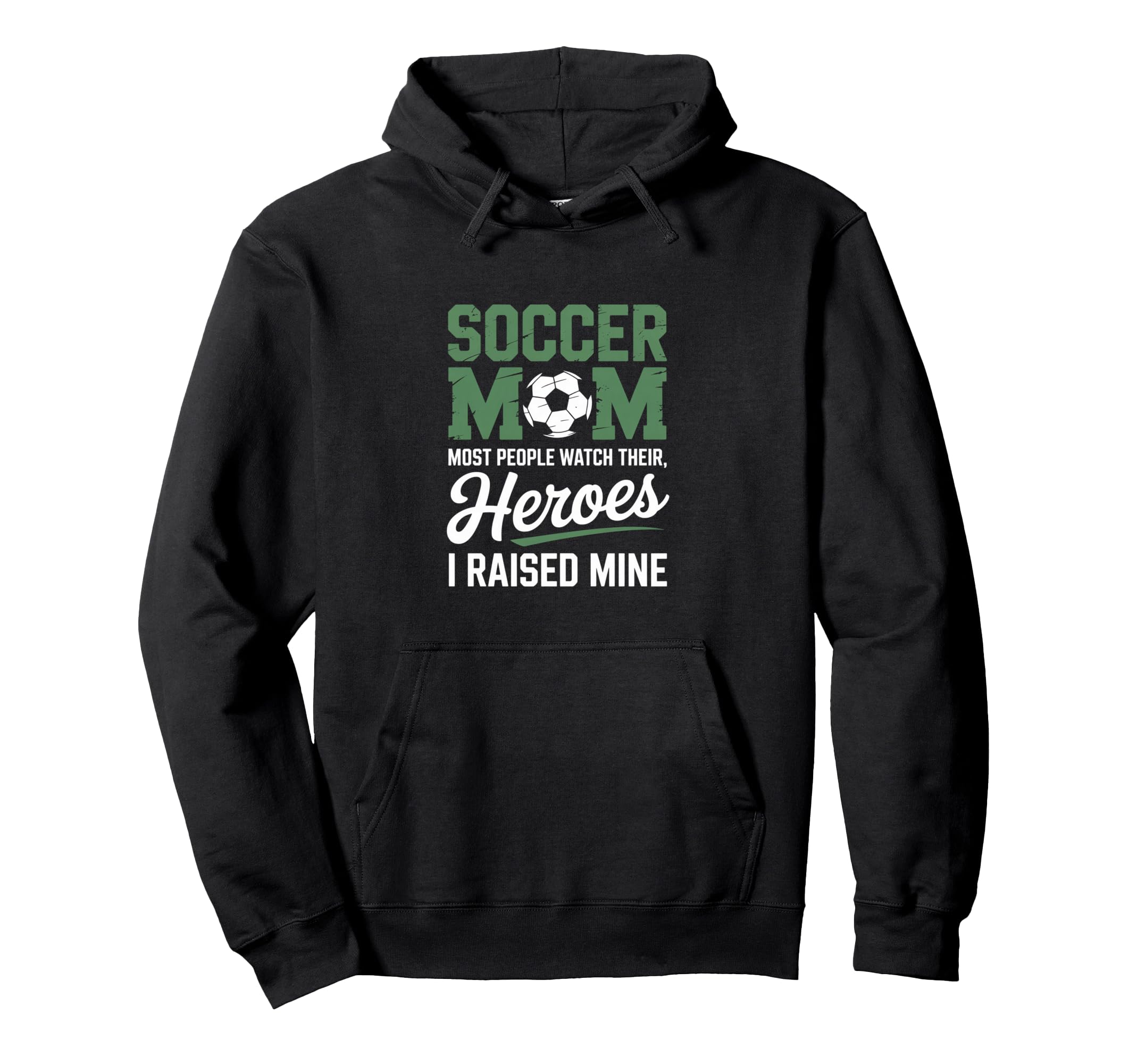 Soccer Mom Most People Watch Their Hoodie - Casual Everyday Wear Men Women - T-Shirt, Sweatshirt, Hoodie