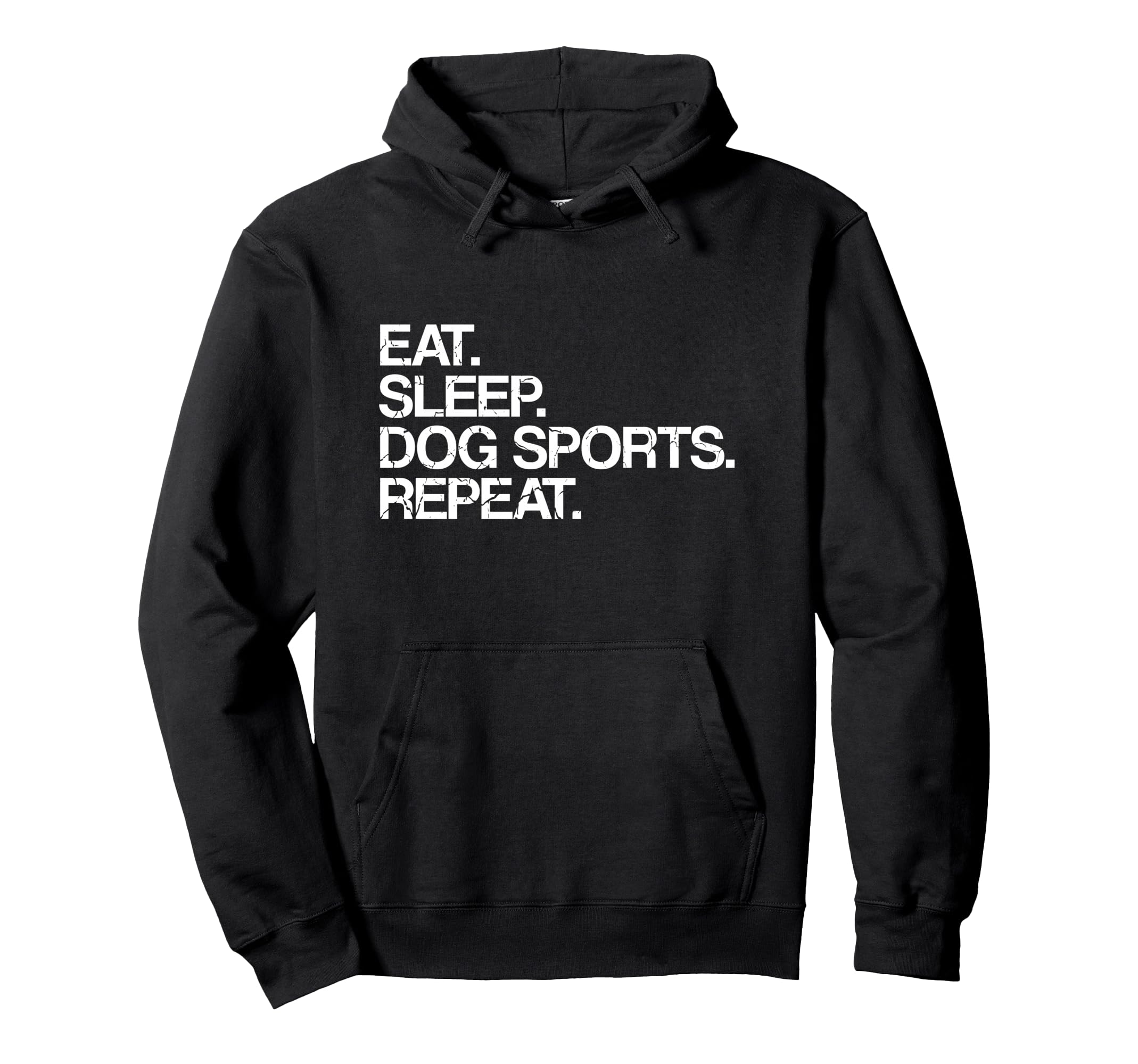 Eat Sleep Dog Sports Repeat Dog Sports Hoodie - Custom Art Print Men Women - T-Shirt, Sweatshirt, Hoodie