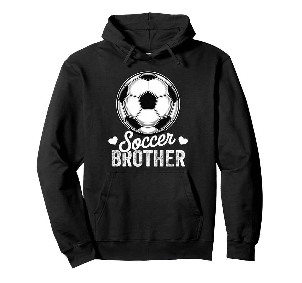 Funny Soccer Brother Mothers Day Hoodie - Graphic Print Unisex - T-Shirt, Sweatshirt, Hoodie