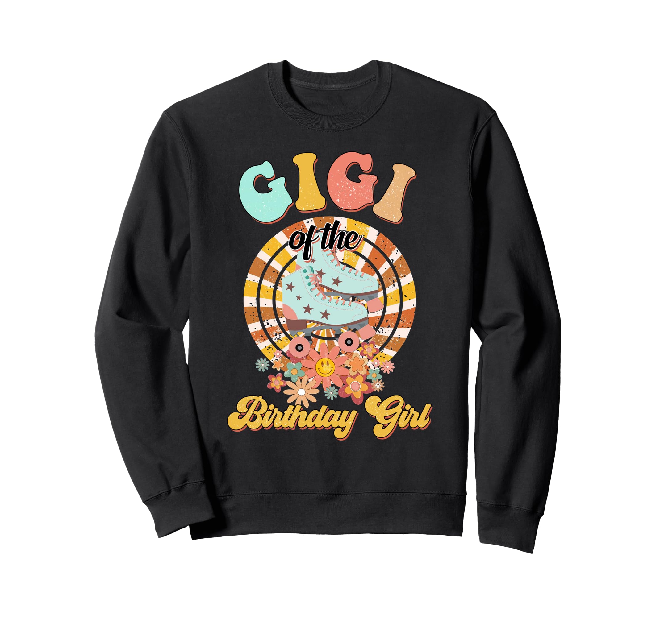 Gigi Birthday Rolling Skate Groovy Bday Sweatshirt - Graphic Print Unisex - T-Shirt, Sweatshirt, Hoodie