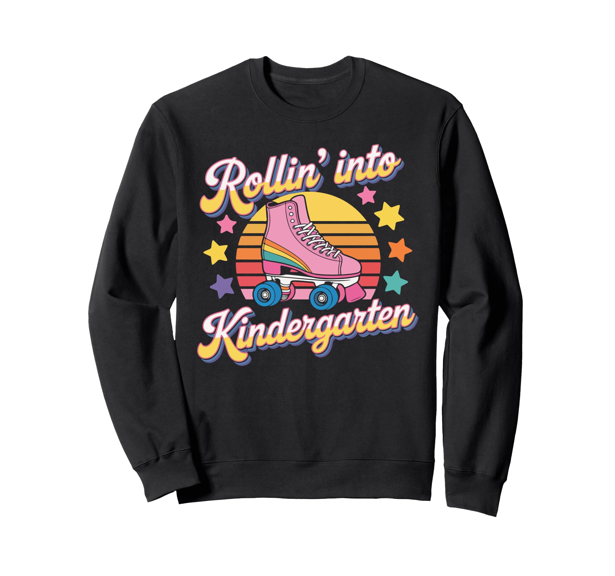 Rollin Into Kindergarten Roller Skate Sweatshirt - Graphic Print for Adults - T-Shirt, Sweatshirt, Hoodie