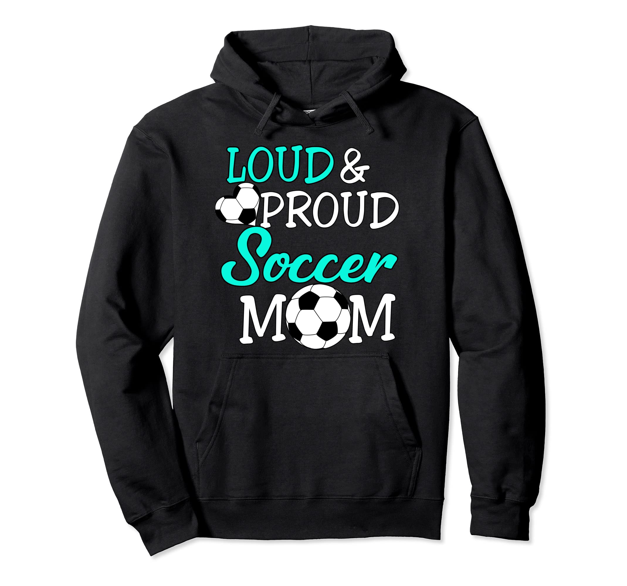 Loud And Proud Soccer Mom Soccer Cheer Hoodie - Unique Graphic for Adults - T-Shirt, Sweatshirt, Hoodie