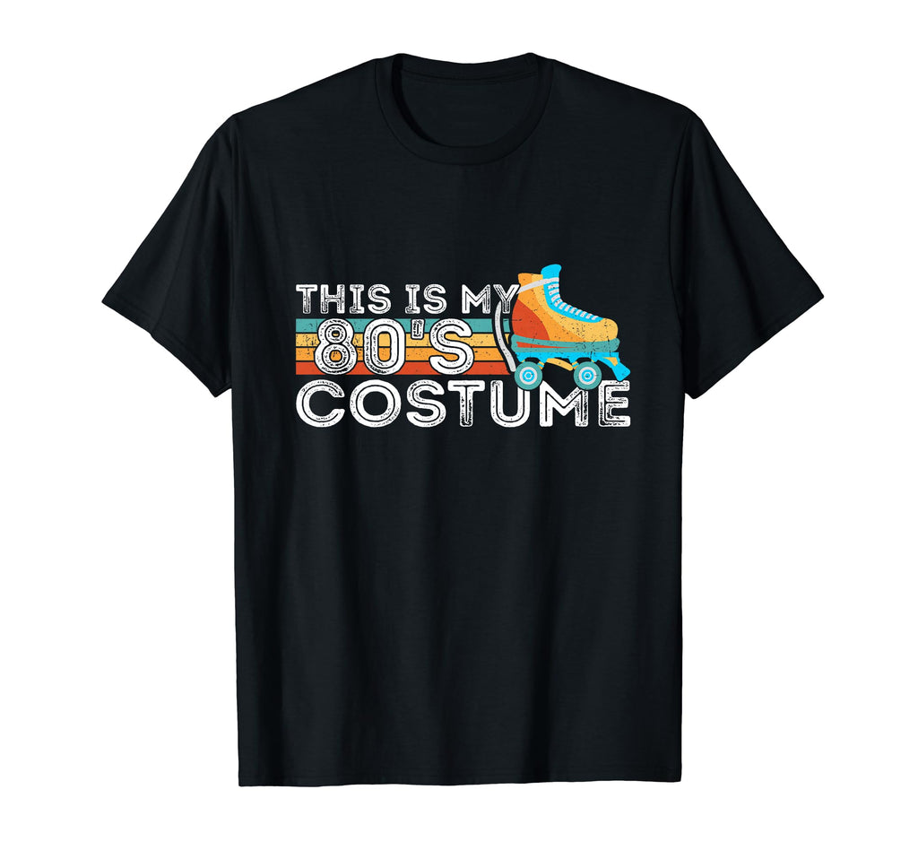 Roller Skates This Is My 80S Costume 80S T-Shirt - Graphic Print Men Women - T-Shirt, Sweatshirt, Hoodie