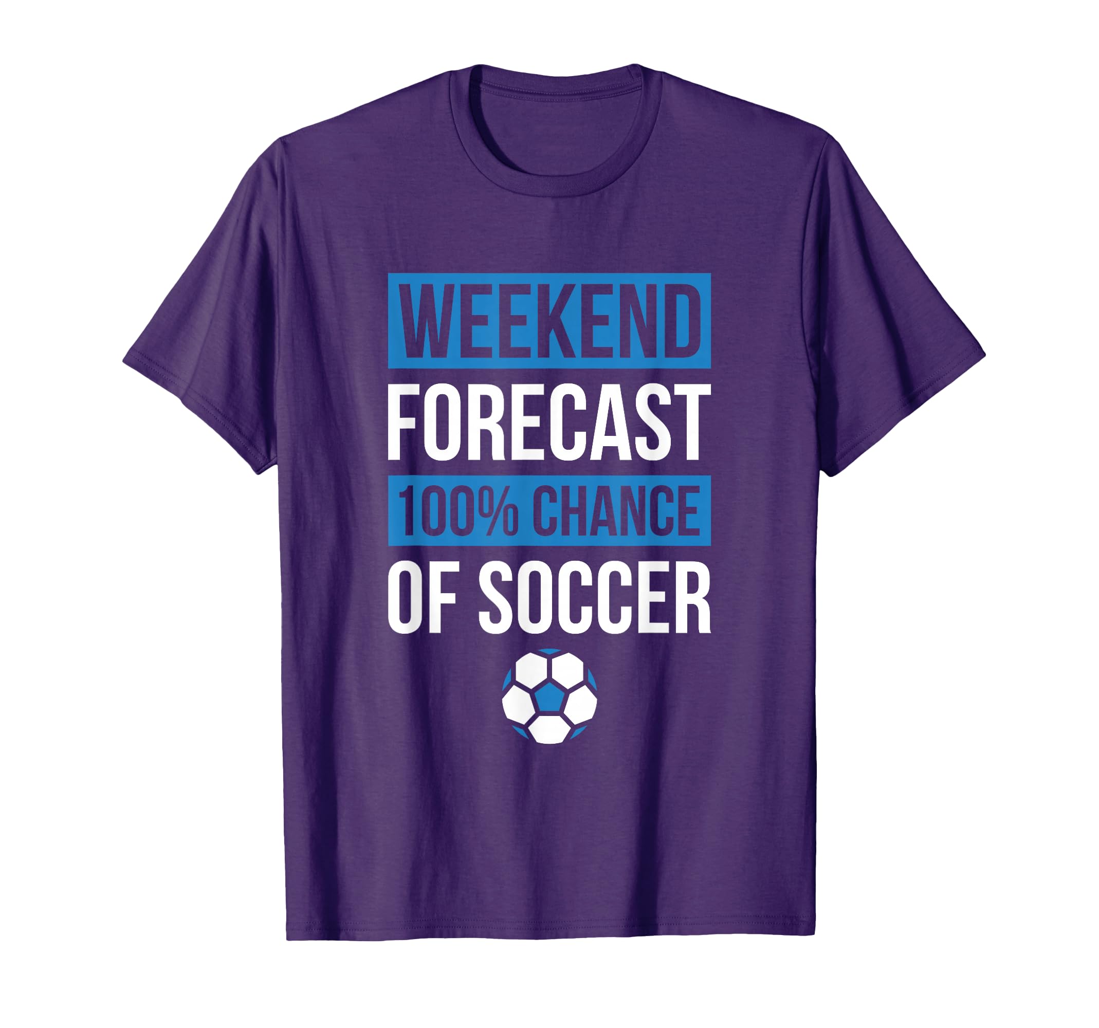 Weekend Forecast Funny Soccer Soccer T-Shirt - Novelty Apparel for Adults - T-Shirt, Sweatshirt, Hoodie