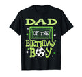 Dad Birthday Soccer Family Matching T-Shirt - Trendy Graphic Unisex - T-Shirt, Sweatshirt, Hoodie