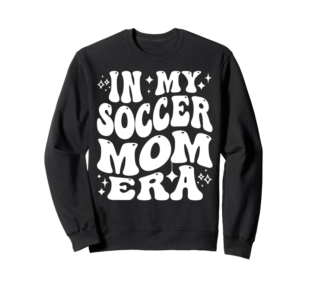 My Soccer Mom Era Sports Mama Life Game Sweatshirt - Graphic Print Unisex - T-Shirt, Sweatshirt, Hoodie