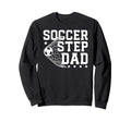 Soccer Step Dad Soccer Player Sweatshirt - Aesthetic Graphic Men Women - T-Shirt, Sweatshirt, Hoodie