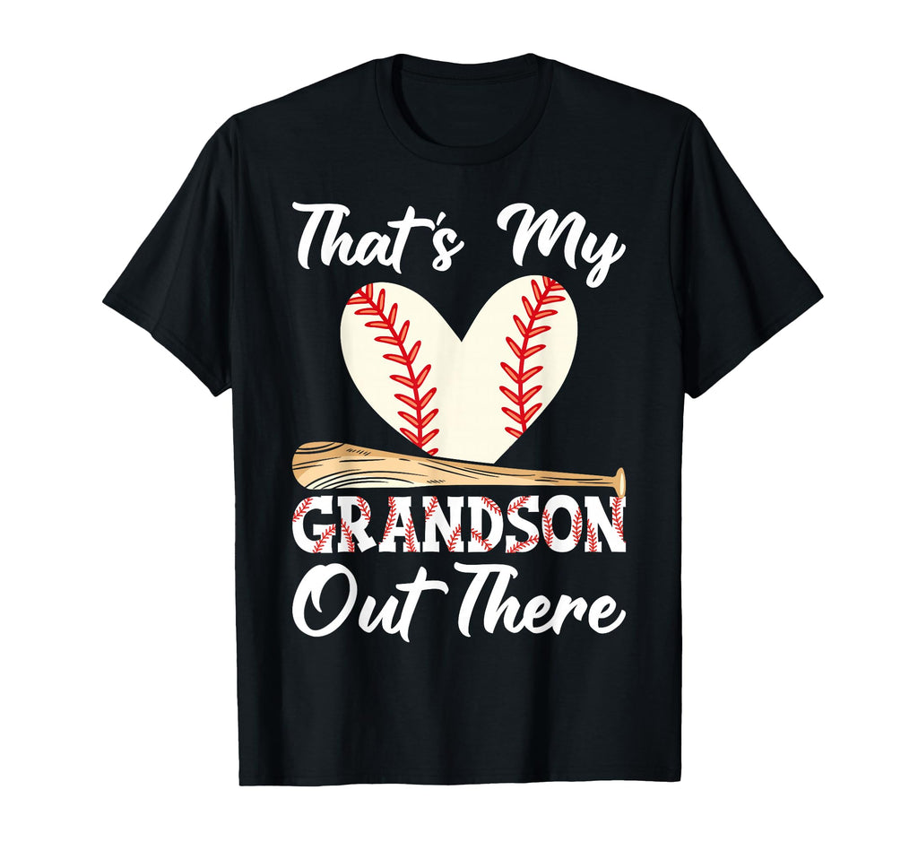 Thats My Grandson Out There Baseball T-Shirt - Casual Everyday Wear Unisex - T-Shirt, Sweatshirt, Hoodie