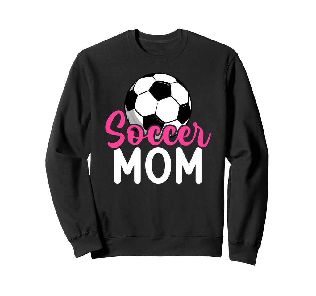Soccer Mom Soccer Player Mom Soccer Sweatshirt - Novelty Apparel Unisex - T-Shirt, Sweatshirt, Hoodie