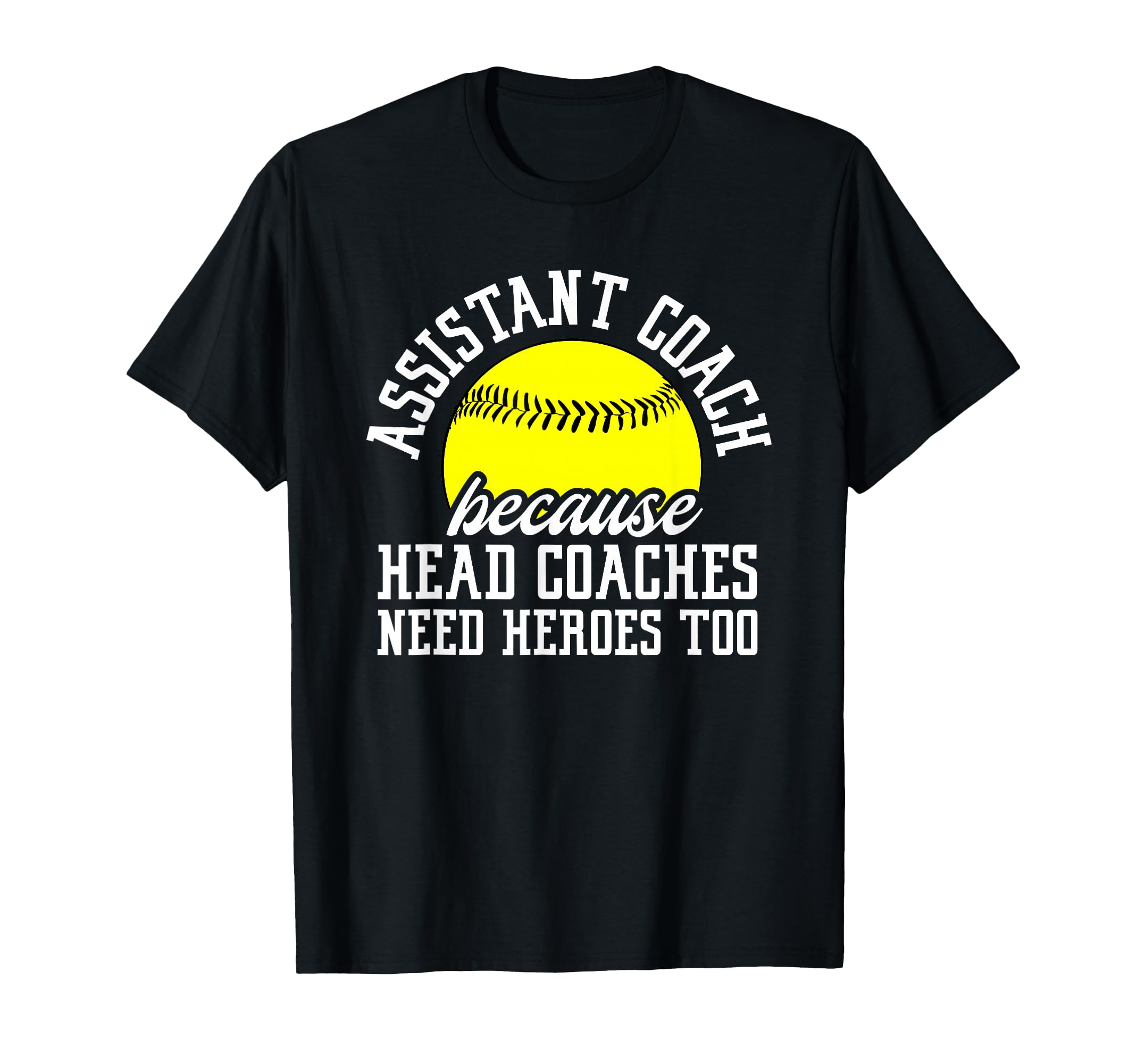 Softball Assistant Coach Because Head T-Shirt - Minimalist Print Men Women - T-Shirt, Sweatshirt, Hoodie