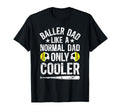 Baller Dad Softball Soccer Dad Ballers T-Shirt - Aesthetic Graphic Unisex - T-Shirt, Sweatshirt, Hoodie