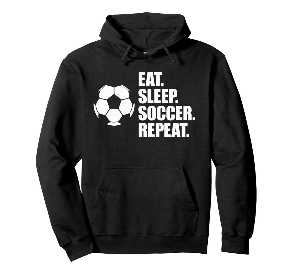 Eat Sleep Soccer Repeat Coaches Players Hoodie - Graphic Print for Adults - T-Shirt, Sweatshirt, Hoodie