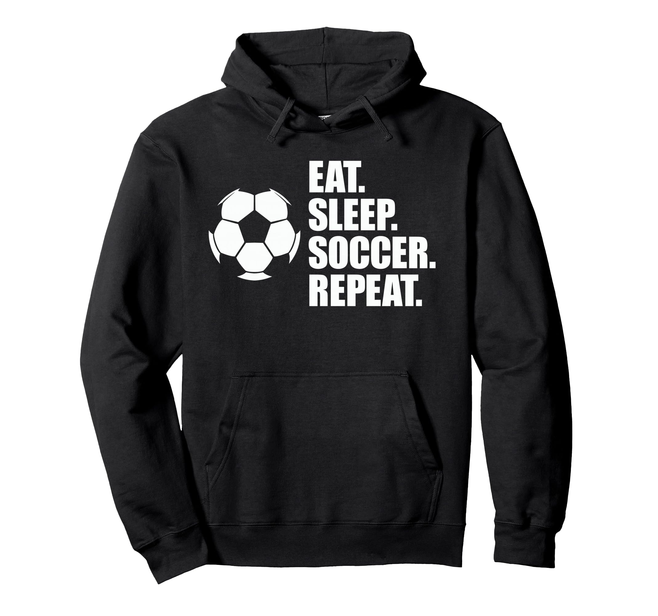 Eat Sleep Soccer Repeat Coaches Players Hoodie - Unique Graphic for Adults - T-Shirt, Sweatshirt, Hoodie