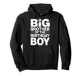 Big Brother Birthday Soccer Ball Hoodie - Minimalist Print Men Women - T-Shirt, Sweatshirt, Hoodie