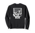 Soccer Keeper Mom Soccer Goalkeeper Sweatshirt - Streetwear Style Unisex - T-Shirt, Sweatshirt, Hoodie