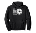 Funny Goalkeeper My Goal Is To Deny Hoodie - Trendy Graphic for Adults - T-Shirt, Sweatshirt, Hoodie